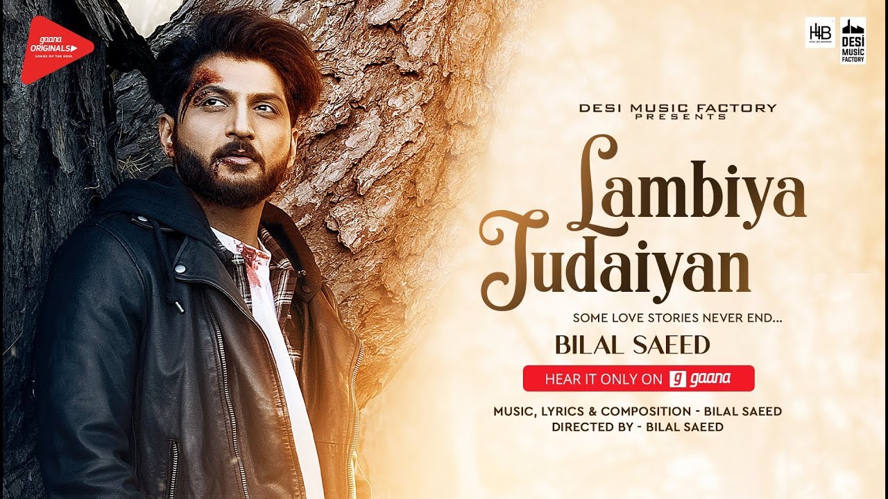 Lambiya Judaiyan Full Video 🎶 | Bilal Saeed | Desi Music Factory