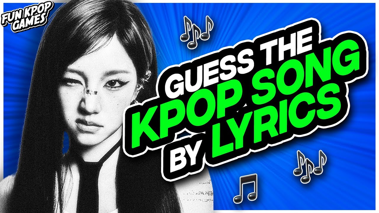 Guess K-Pop Songs by Lyrics 🎶