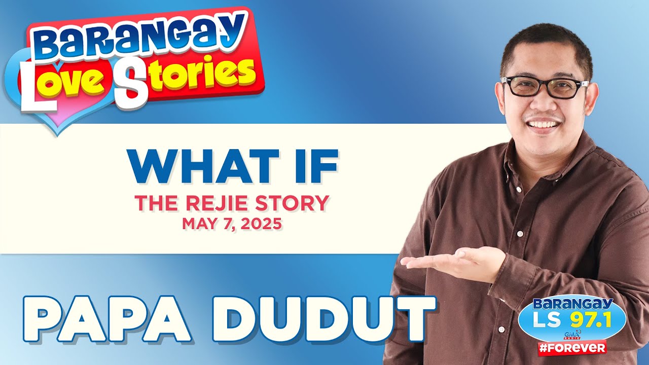 What If - Rejie | Barangay Love Stories π