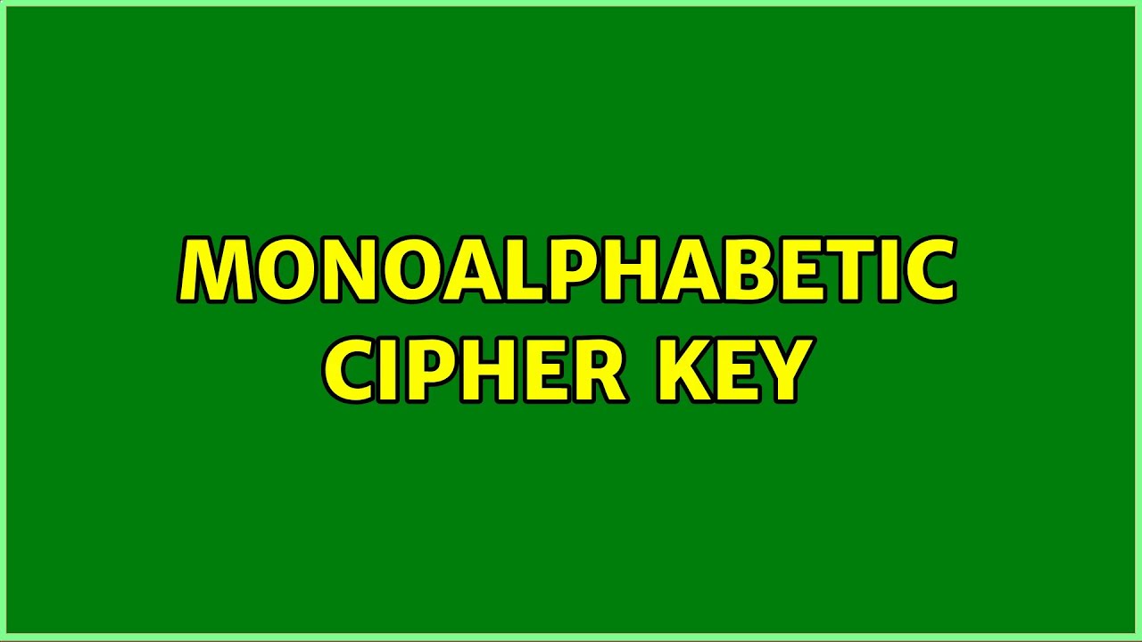 Solve Monoalphabetic Cipher with 2 Key Solutions! 🔑
