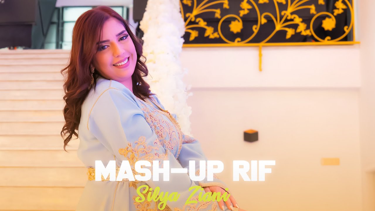 SILYA ZIANI Mash-Up RIF 🎶 | Traditional Rifi Songs & Modern Mix