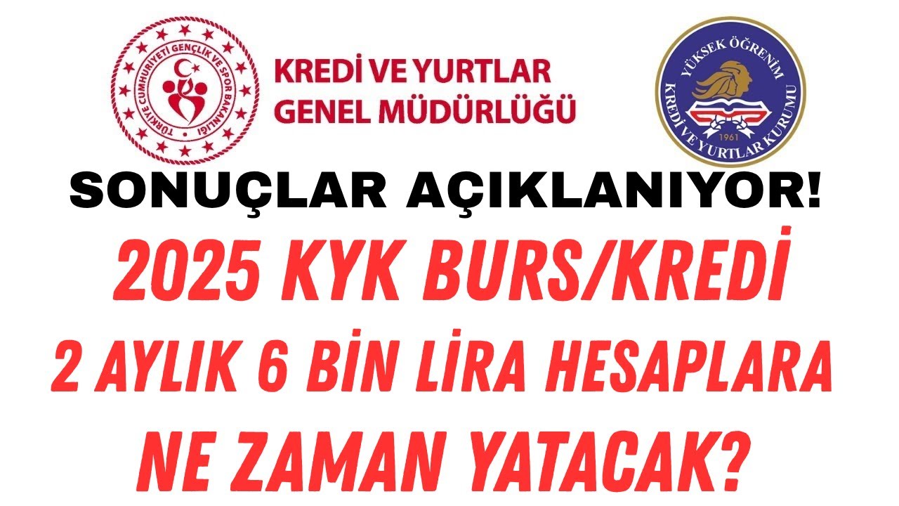 📢 2025 KYK BURS/KREDİ 6 BİN LİRA HESAPLARA NE ZAMAN YATACAK? BURSLARA ZAM GELECEK Mİ? #2025yks #kyk