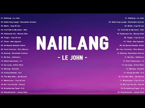 Naiilang - Le John, Saksi Ang Langit,Trending Tagalog Songs Playlist | Best OPM Love Hits on Spotify