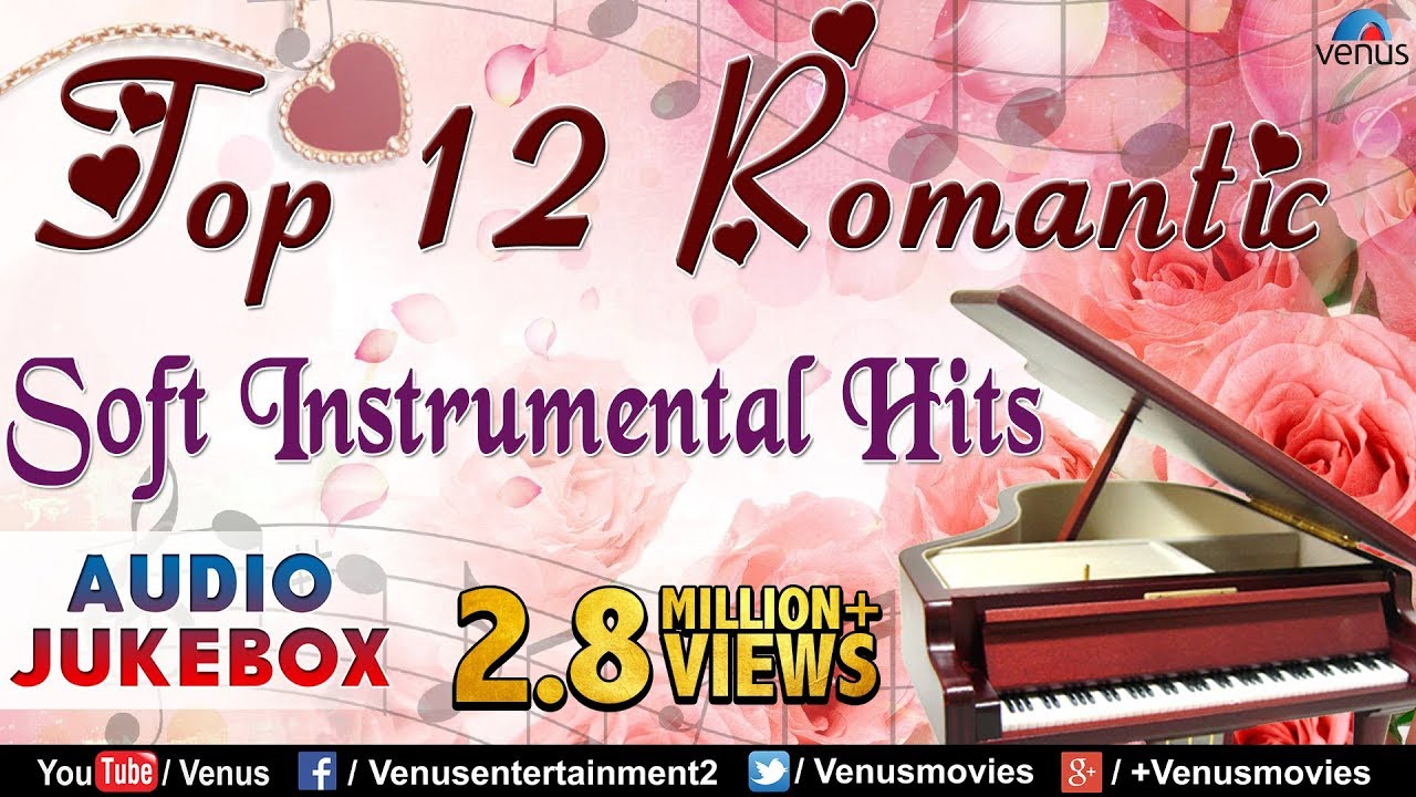 Top 12 Romantic Soft Instrumentals 🎶
