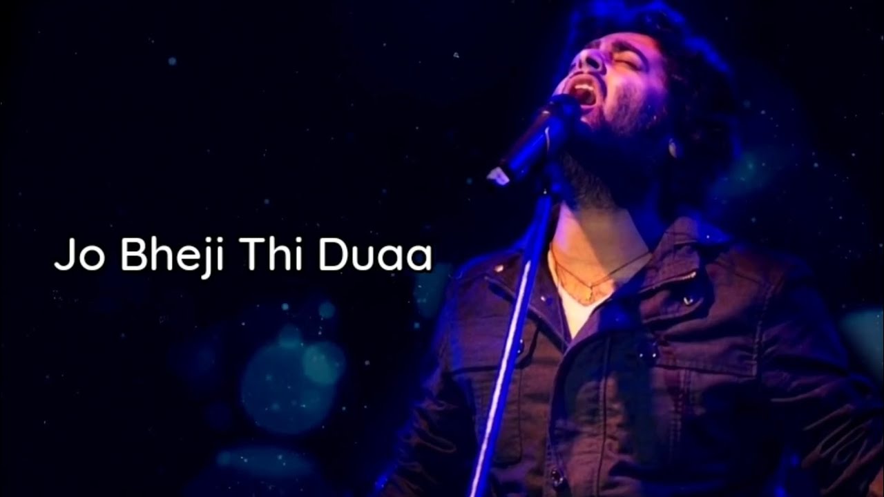 Jo Bheji Thi Duaa - Arijit Singh 🎶