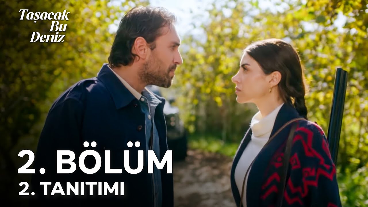 Taşacak Bu Deniz 2. Bölüm 2. Tanıtımı | Arazimi Almadan Bir Yere Gitmem!