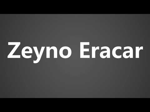 How To Pronounce Zeyno Eracar