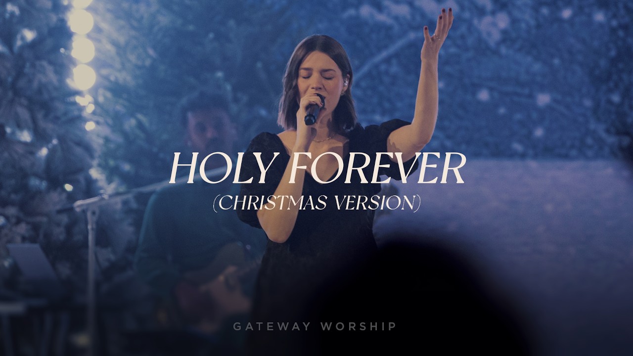Holy Forever (Christmas Version) | Gateway Worship π