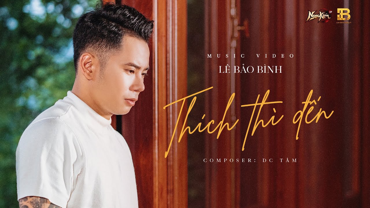 Thích Thì Đến | Lê Bảo Bình | Official MV 🎶