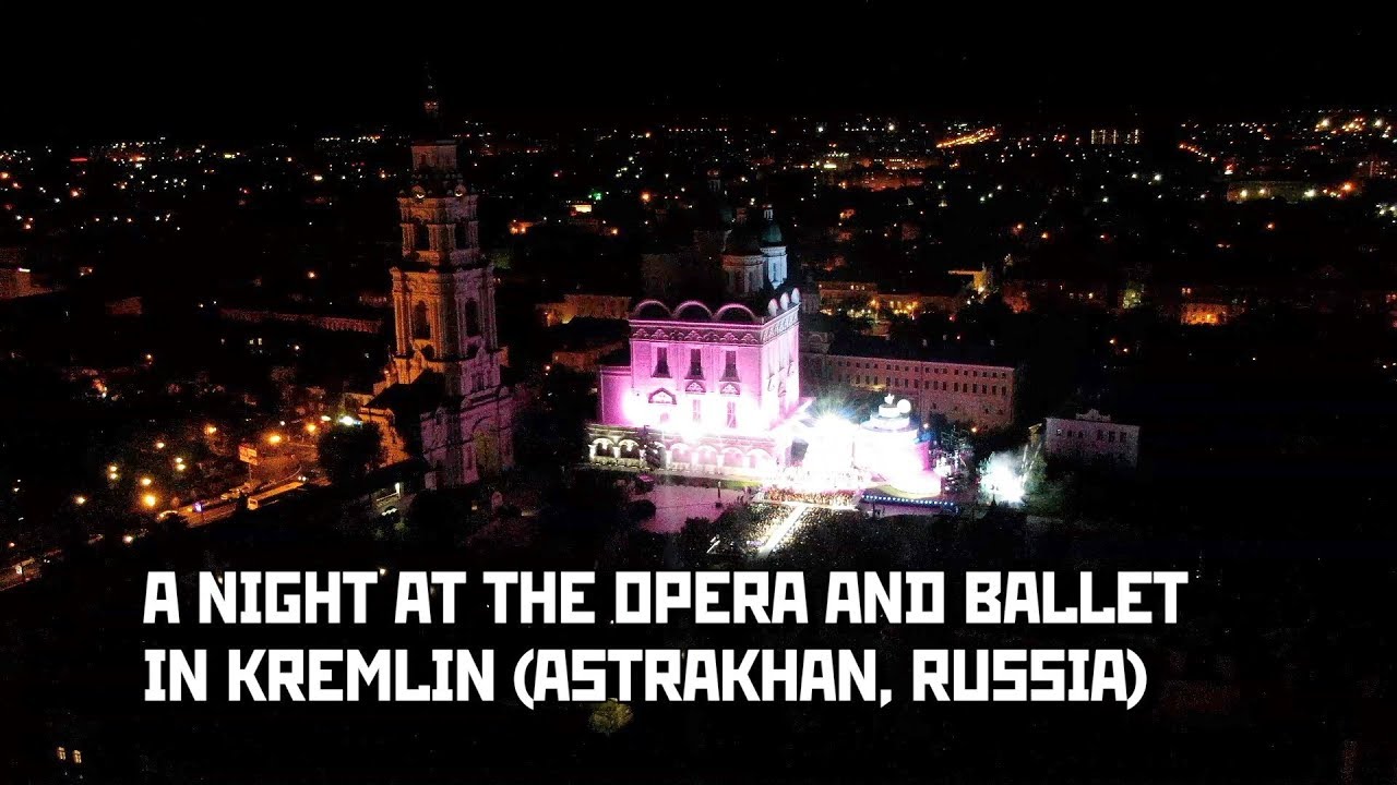 Opera Night at Astrakhan Kremlin 🎭