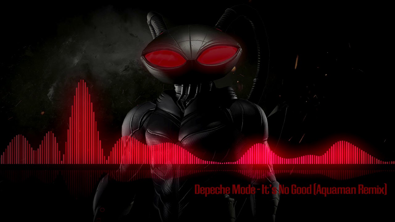 Depeche Mode - It's No Good (Aquaman Remix) | Improved Mastered Version ๐ถ