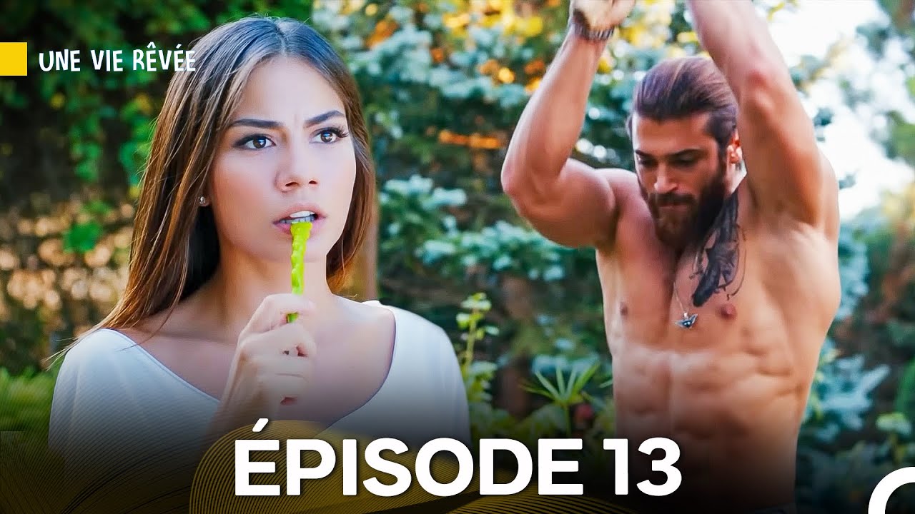 Une Vie Rêvée Épisode 13 en Français – Regardez le Doublage Complet 🎬