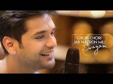 Chori Chori Jab Nazrein Mili | Swayam | Unplugged