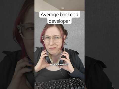 Average backend developer 🙃