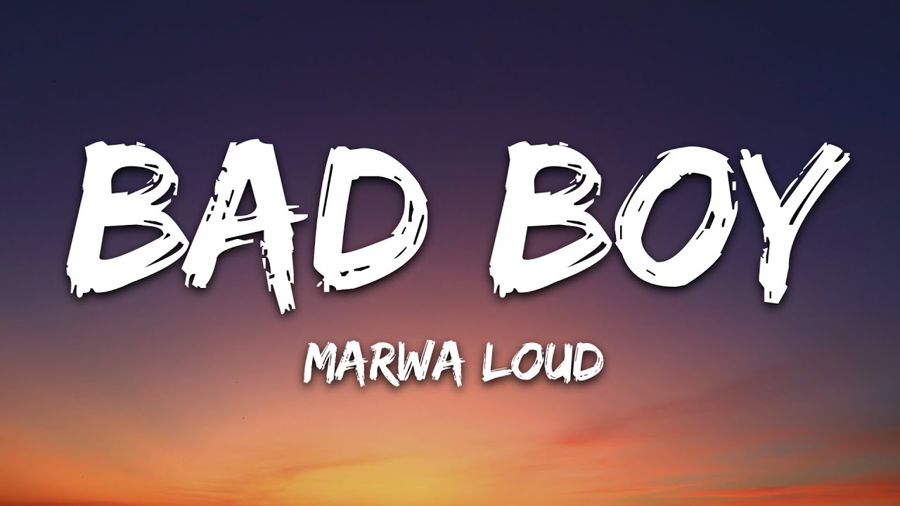 Marwa Loud - Bad Boy Lyrics 🎶