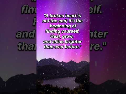 "Heartbreak to Healing | Find Strength and Shine Brighter 🌟"#motivation