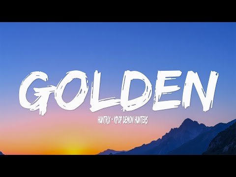 Huntrix - Golden (Lyrics) KPop Demon Hunters