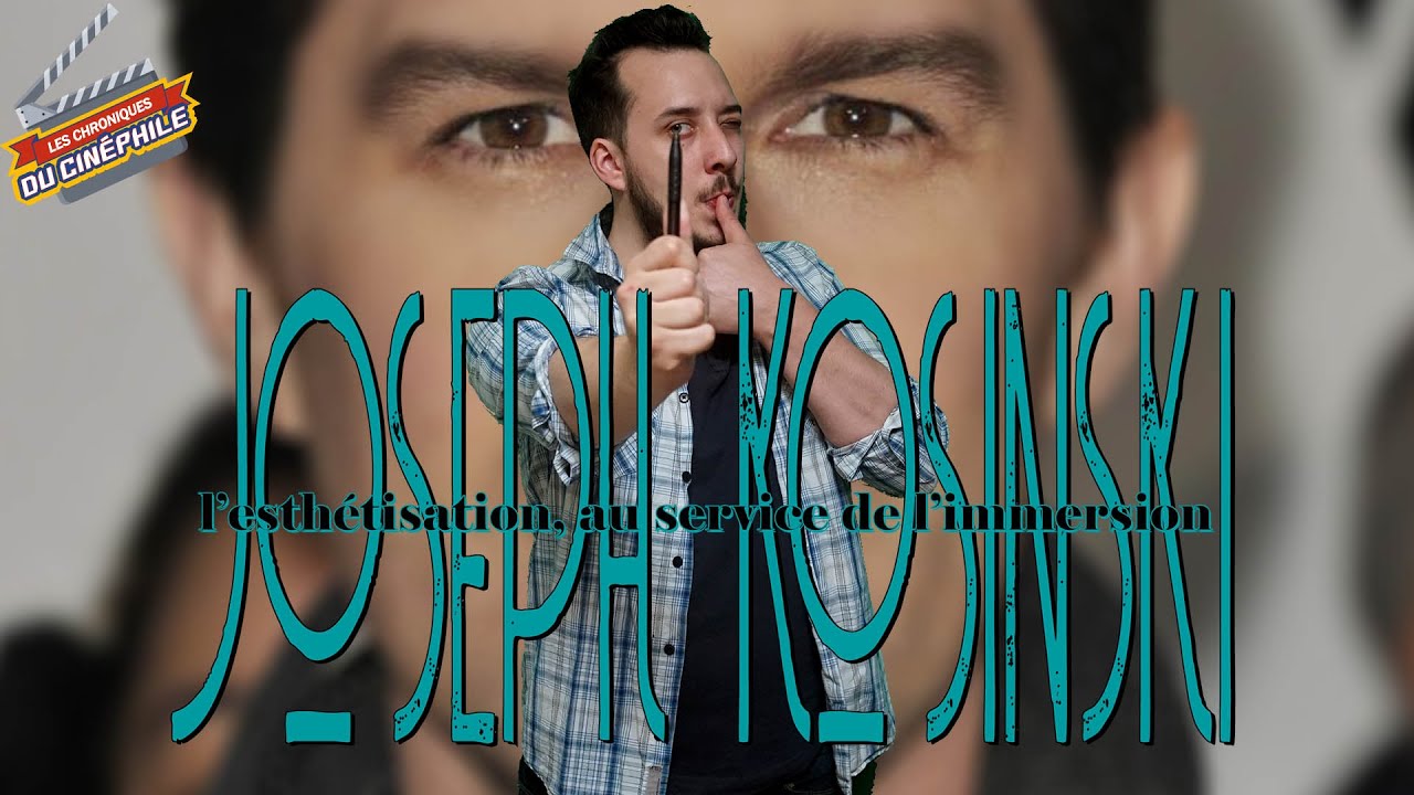 Joseph Kosinski : L'esthétisation immersive au service du récit 🎬