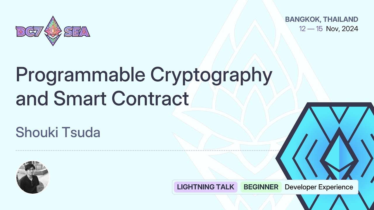 Programmable Cryptography and Smart Contract by Shouki Tsuda | Devcon SEA