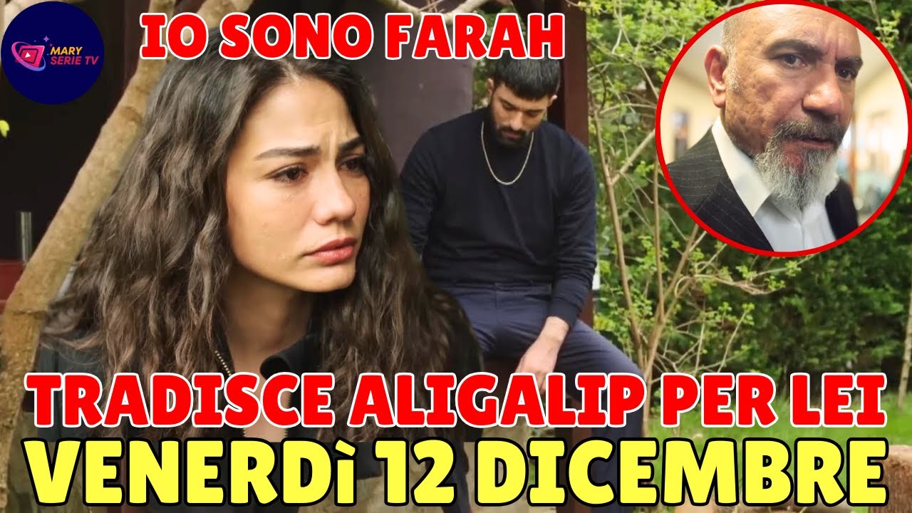 IO SONO FARAH 12 Dicembre: Tahir TRADISCE Ali Galip per Salvare Lei! (Anticipazioni)