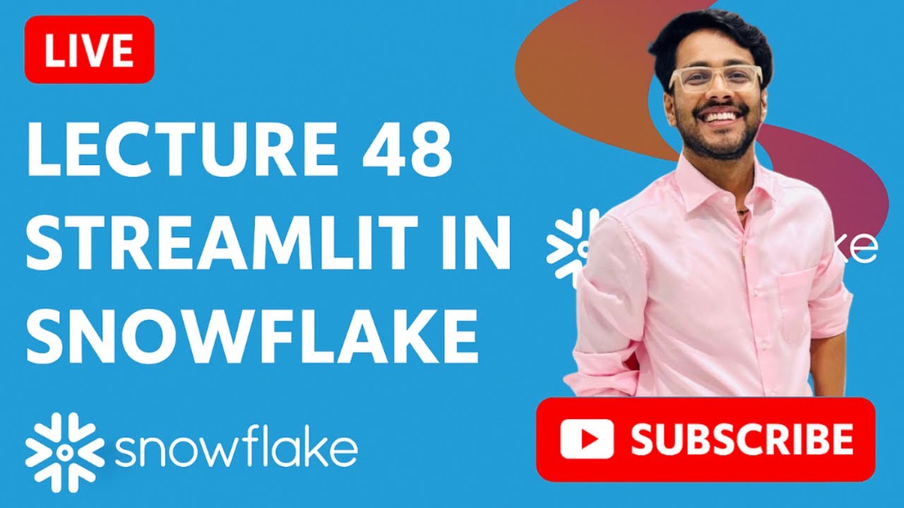 LECTURE 48 | STREAMLIT | BUILD APP IN MINUTE | FRONT-END MADE EASY | SNOWFLAKE | LIVE |