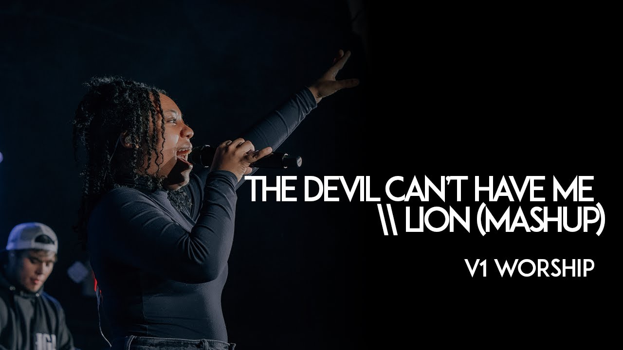 The Devil Can't Have Me / Lion (Mashup) - V1 Worship