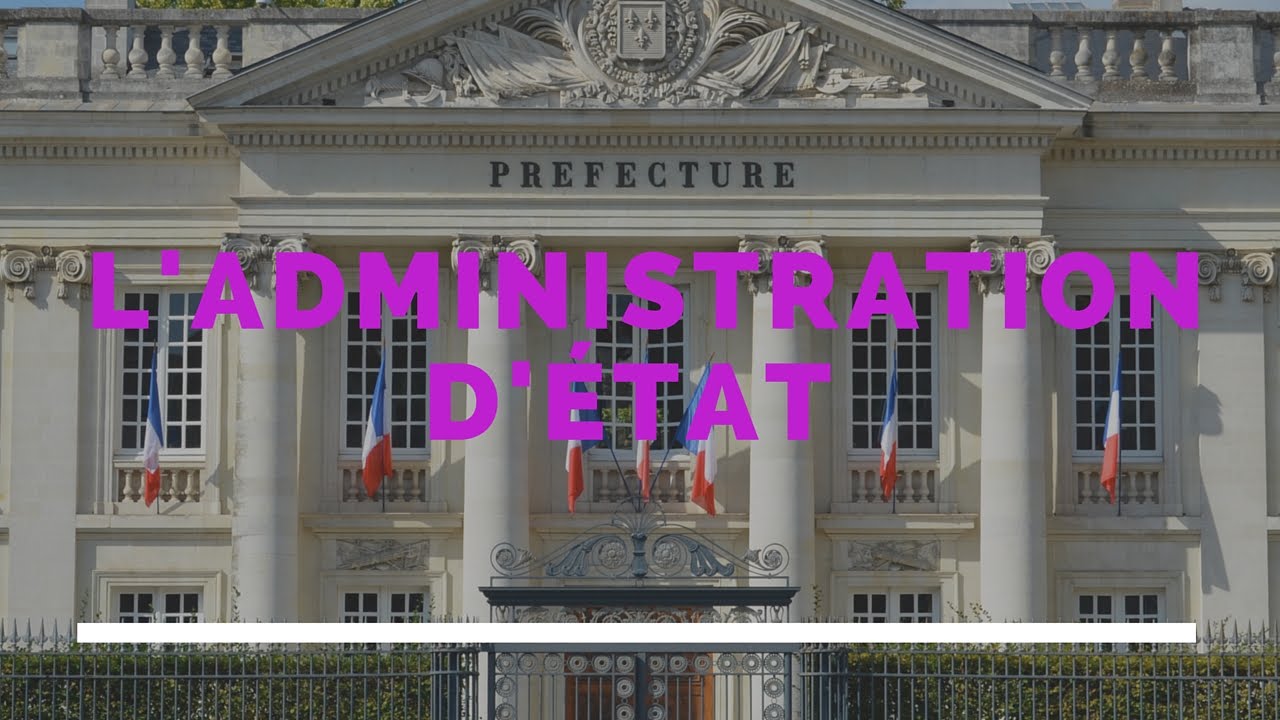 L'administration d'État : Centralisation et Déconcentration