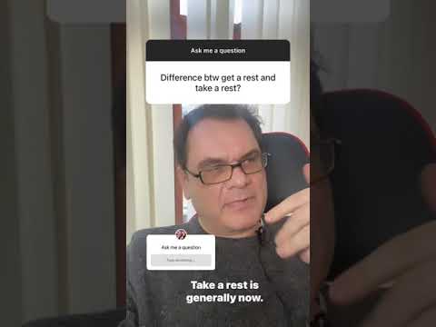 The difference with GET A REST and TAKE A REST with English teacher Ajarn Ken