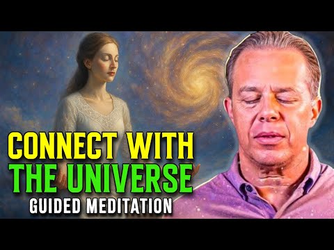 Dr. Joe Dispenza - Connect With the Universe | Quantum Guided Meditation to Receive Higher Guidance