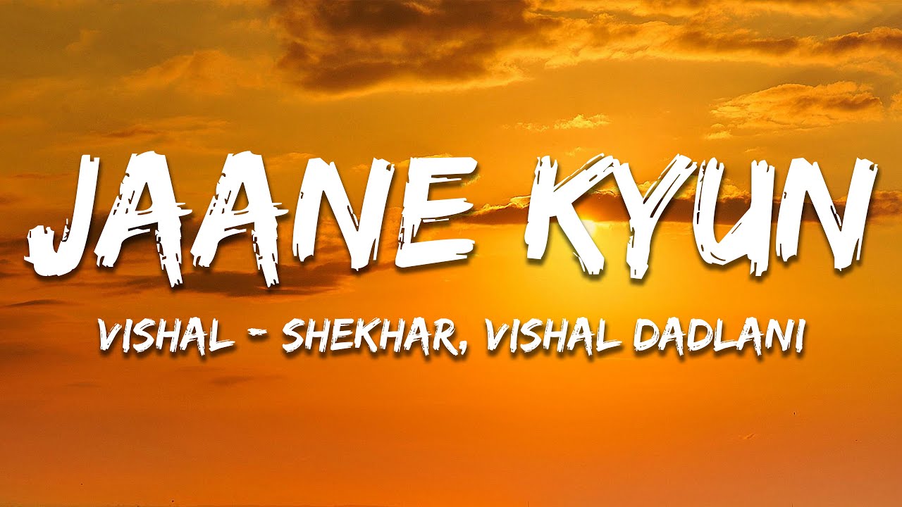 Jaane Kyun - Vishal Dadlani & Vishal–Shekhar | Hindi Lyrics & Song Download 🎶
