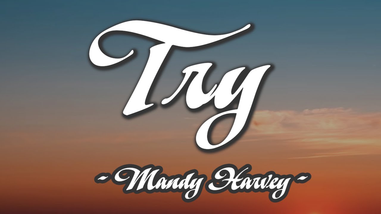 Mandy Harvey - Try (Lyrics) 🎶