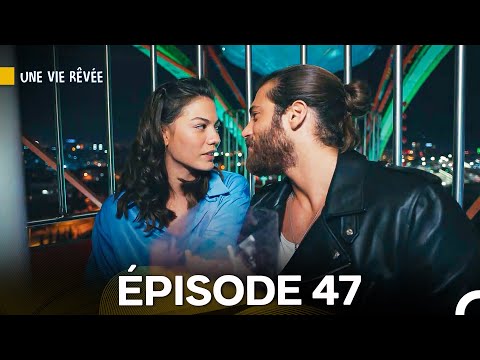 Une Vie Rêvée Épisode 47 (Doublage en Français)