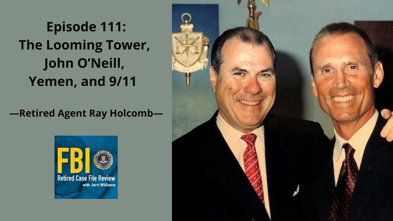 111: The Looming Tower & 9/11: Ray Holcomb’s Insights
