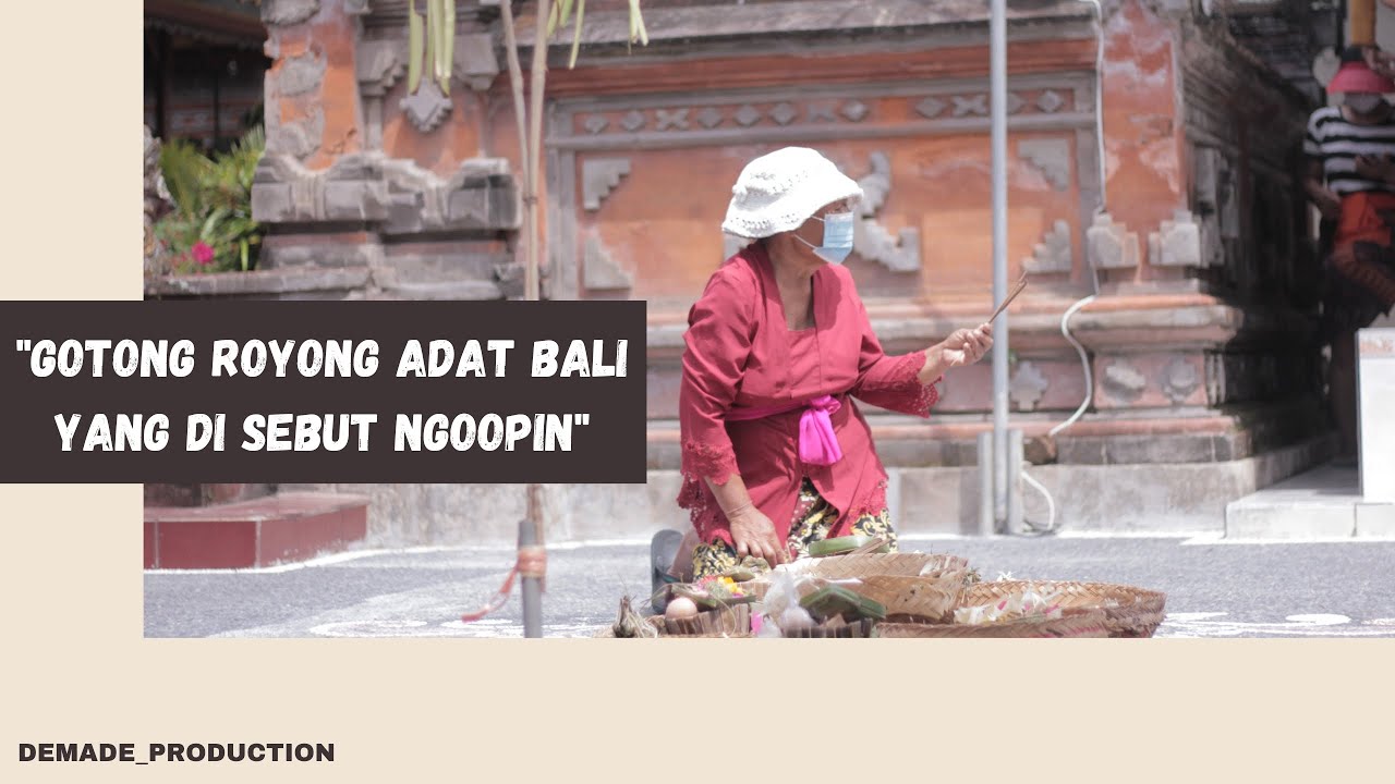 Gotong Royong Adat Bali & Tri Hita Karana 🌺