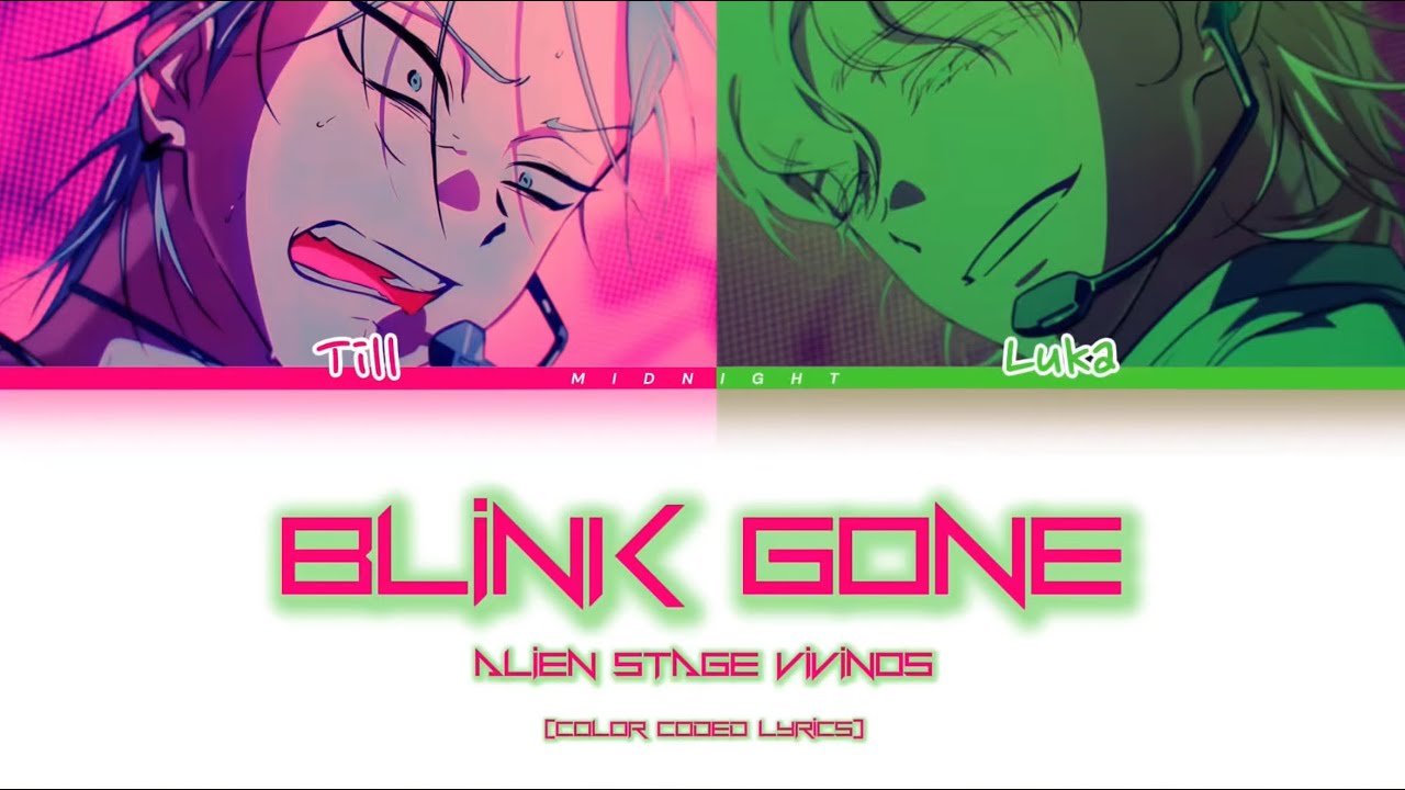 ALIEN STAGE//BLINK GONE Lyrics 🎶
