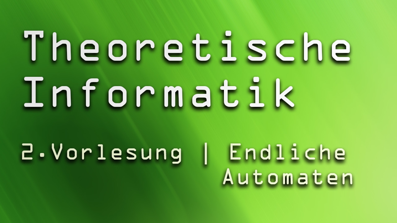 2. Endliche Automaten in der Theoretischen Informatik 🖥️ | Vorlesung & Grundlagen