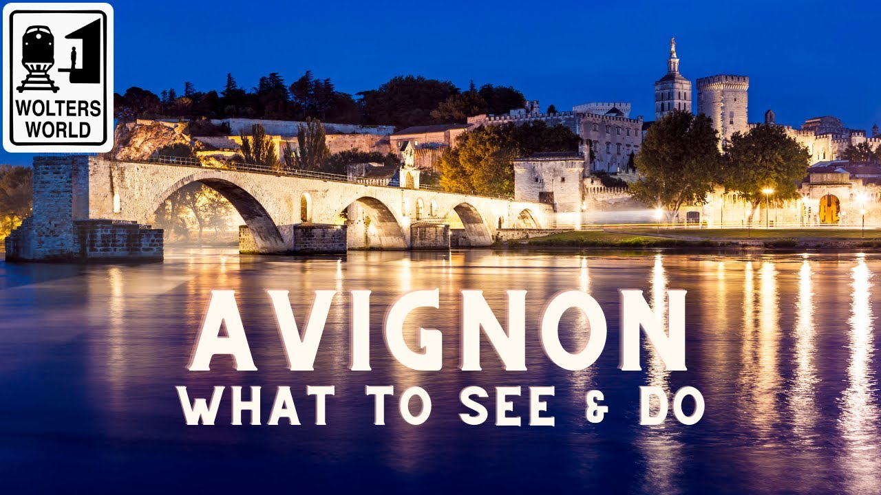 Avignon: What to See & Do in Avignon, France