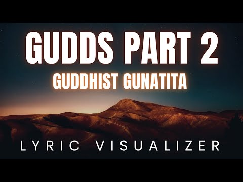Guddhist Gunatita - GUDDS Part 2 | LYRIC VISUALIZER