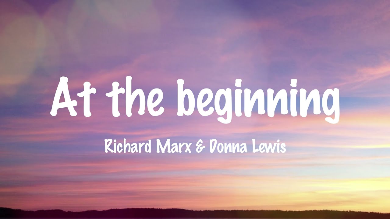 At The Beginning by Richard Marx & Donna Lewis 🎶