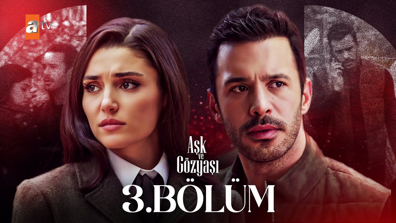 Aşk ve Gözyaşı 3. Bölüm: Selim ve Meyra'nın Duygusal Hikayesi 💖