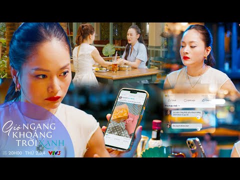 GIÓ NGANG KHOẢNG TRỜI XANH Tập 37 | Linh ghen phát điên khi Mỹ Anh thân mật với Đăng | VFC OFFICIAL