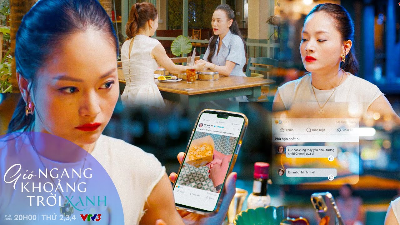 Gió Ngang Khoảng Trời Xanh Tập 37: Linh Phấn Đấu Khi Mỹ Anh Thân Mật Với Đăng 🌿