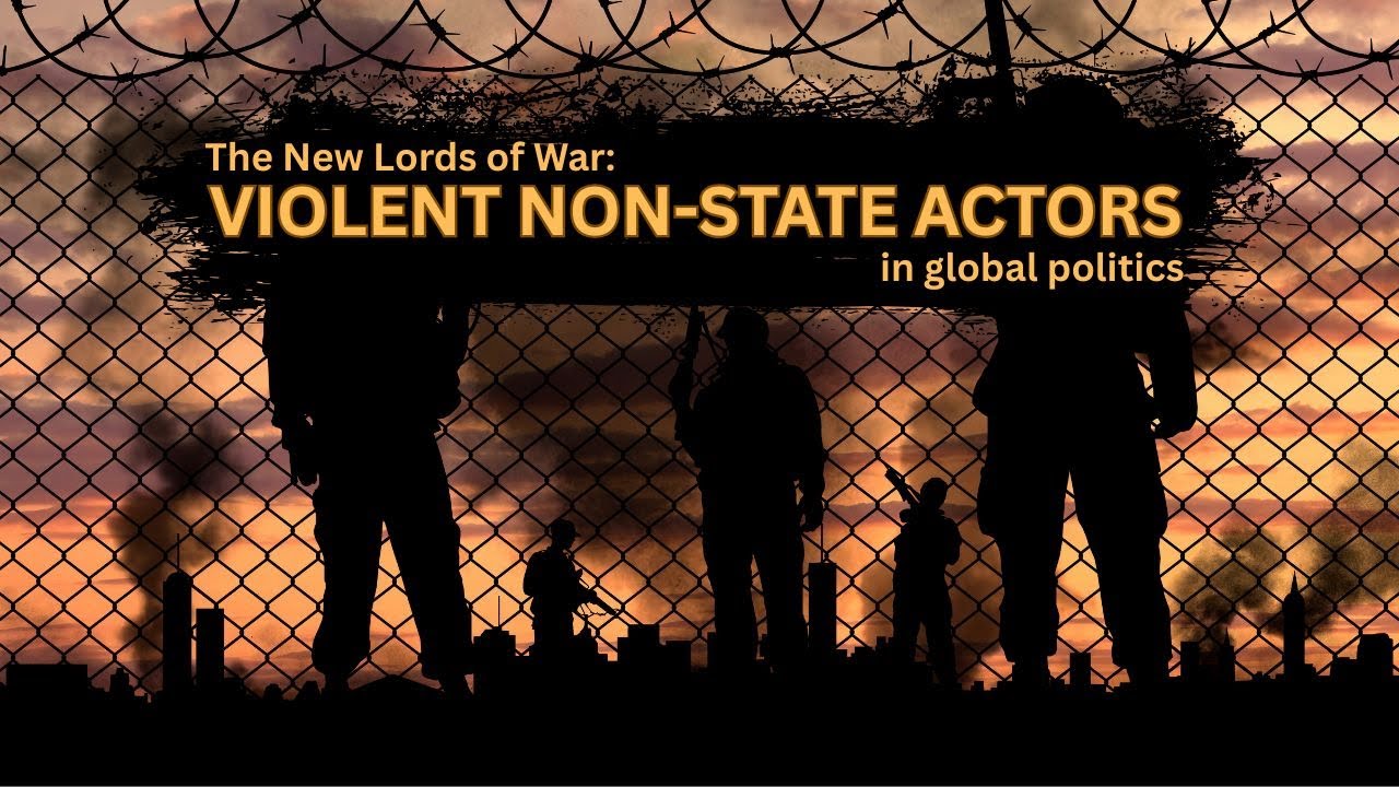 Rise of Violent Non-State Actors in Global Conflicts