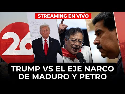 Trump vs. Maduro and Petro's Narco Alliance | Live Streaming on Canal 26