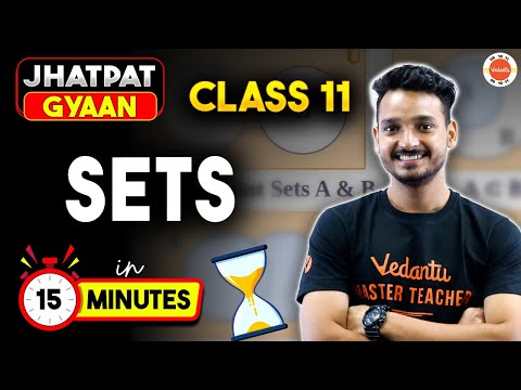 Sets Class 11 Maths Chapter 1 One Shot in 15 Min | CBSE Class 11 Math Jhatpat Gyaan