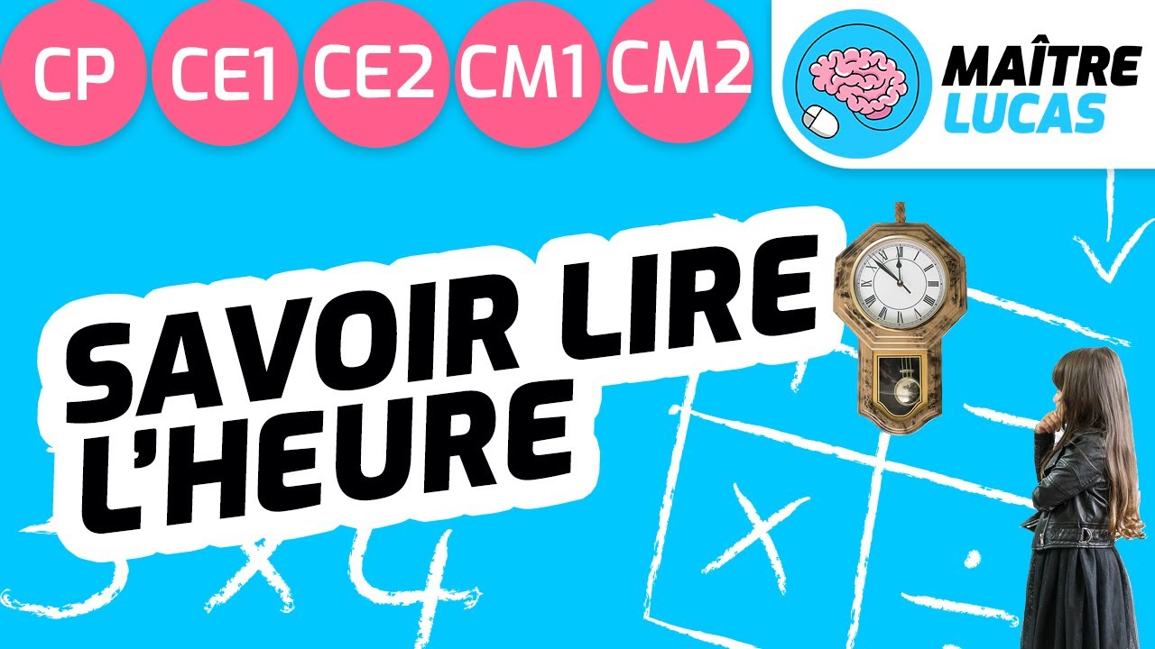 Apprendre à Lire l'Heure pour les Élèves du CP au CM2