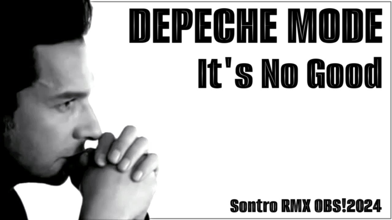 Depeche Mode - It's No Good (Sontro RMX 2024) ๐ถ