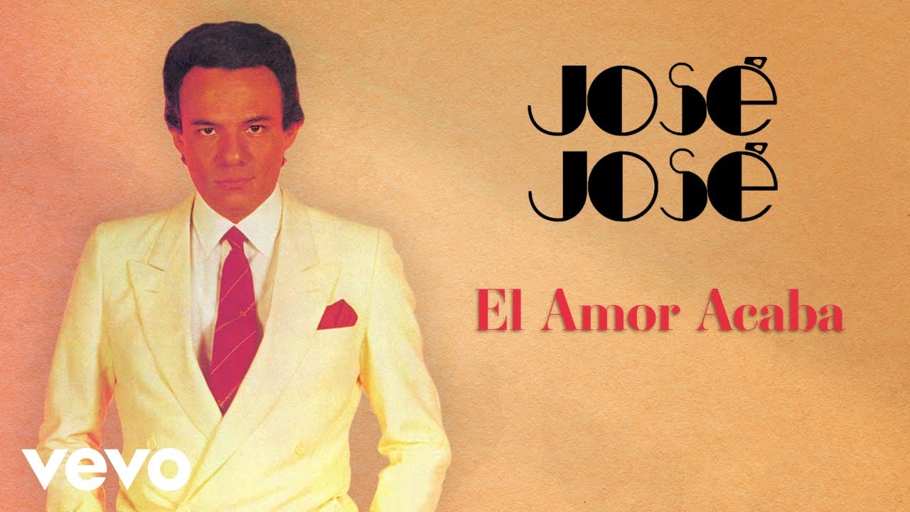 José José - El Amor Acaba 🎶 Letra Oficial | Disfruta esta emotiva canción