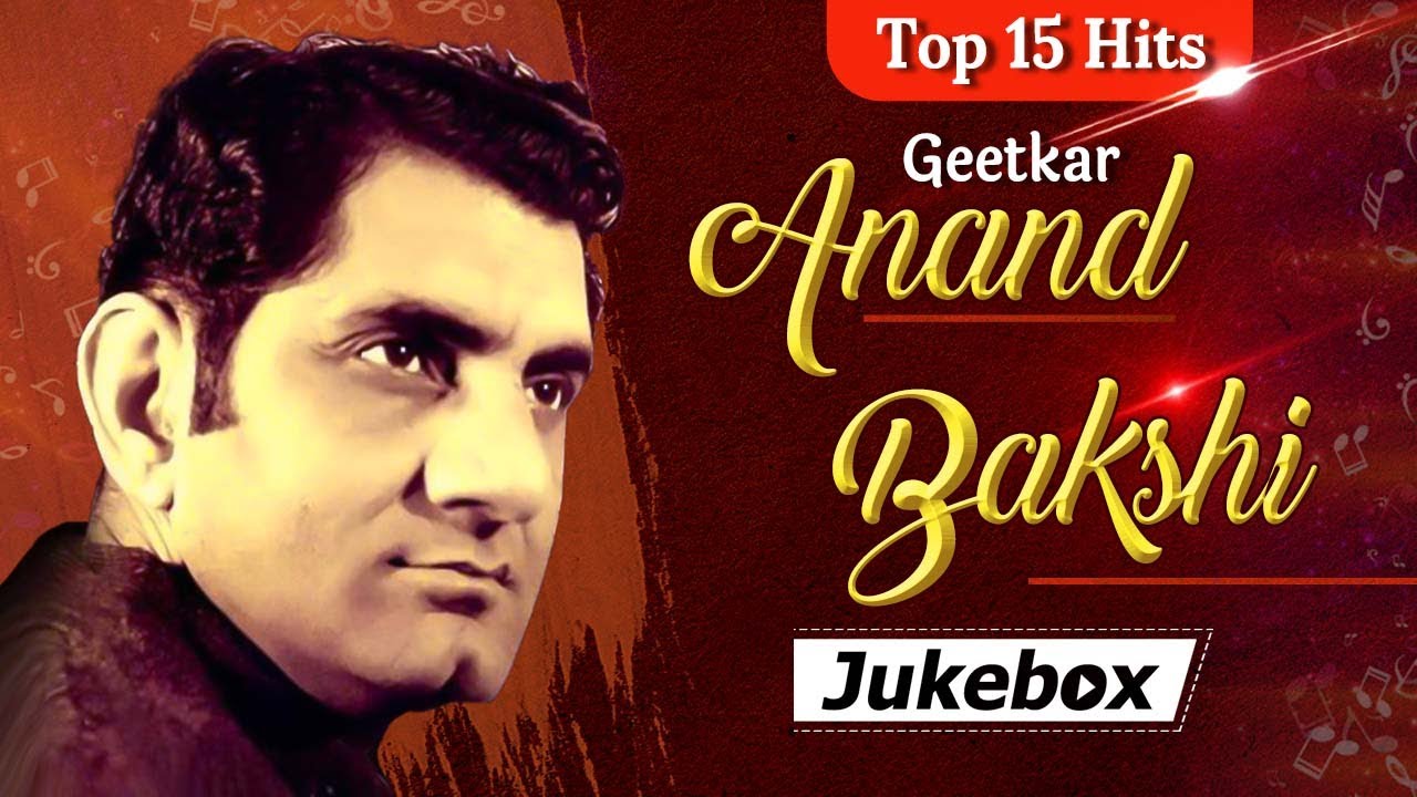Top 15 Anand Bakshi Songs 🎶 | Evergreen Hindi Classics