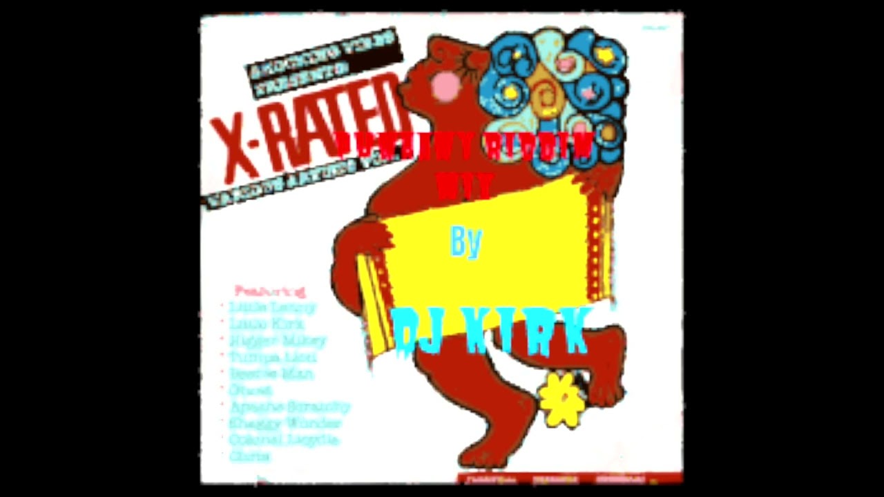 Punaany Riddim (X Rated Riddim) 1990 Mix by DJ Kirk